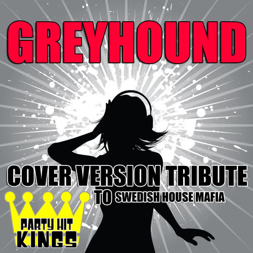 Greyhound (Cover Version Tribute to Swedish House Mafia)