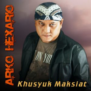 Album Khusyuk Maksiat oleh Arko Hexario