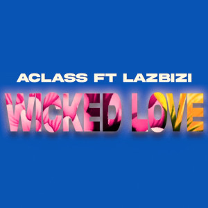 A Class的专辑Wicked Love