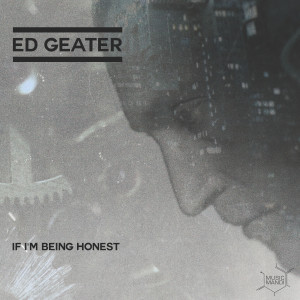 Album If I'm Being Honest oleh Ed Geater