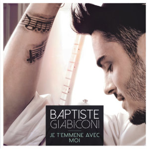 อัลบัม Je t'emmène avec moi ศิลปิน Baptiste Giabiconi