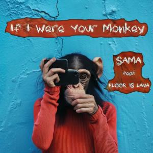 อัลบัม If I Were Your Monkey ศิลปิน Sama