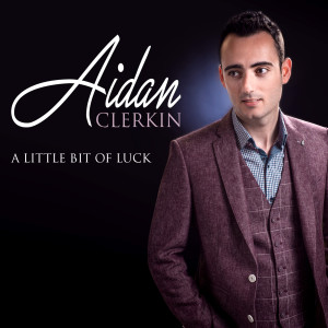 อัลบัม A Little Bit of Luck ศิลปิน Aidan Clerkin