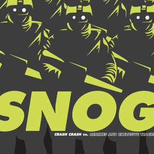 Listen to Crash Crash song with lyrics from Snog