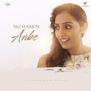收聽Vandana Mazan的Nee Podhum Anbe (Original Soundtrack)歌詞歌曲