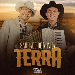 Listen to Saudade de Minha Terra song with lyrics from Dudu e Eliseo Pasquali