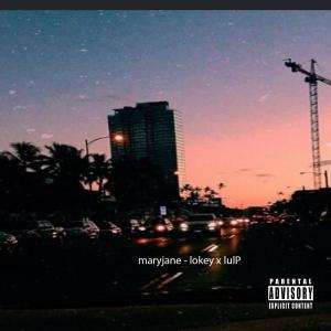 Lokey的专辑maryjane (feat. lulP) (Explicit)