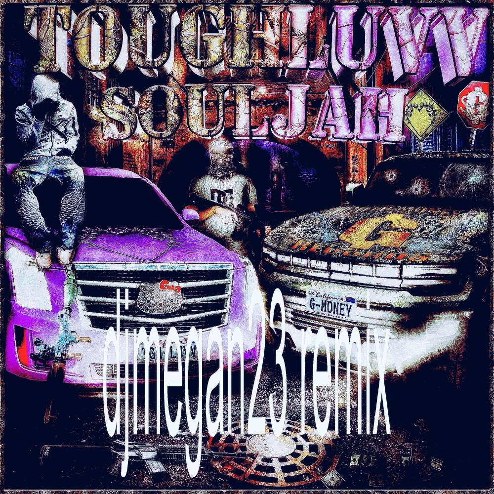 tough luvv souljah (feat. Sickboyrari, Kane Grocerys & DJmegan23|remix|Explicit)
