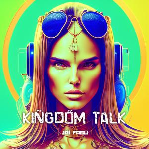Jöí Fabü的專輯KINGDOM TALK (Explicit)