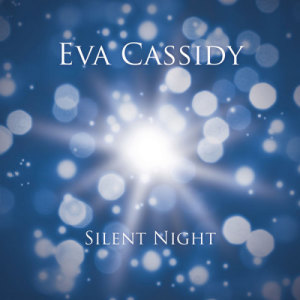 收聽Eva Cassidy的Silent Night歌詞歌曲