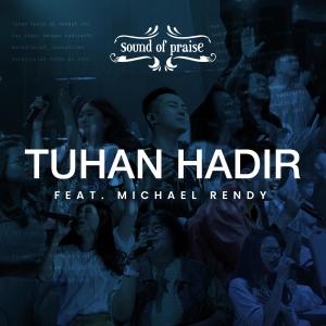 Tuhan Hadir (feat. Michael Rendy) dari Sound Of Praise