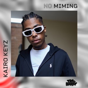 Kairo Keyz - No Miming (Explicit) dari Kairo Keyz