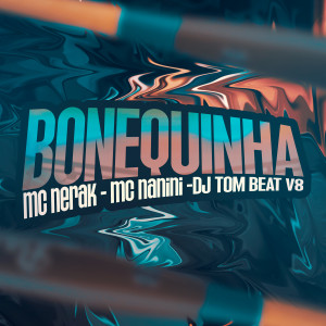 收聽Mc Nerak的Bonequinha歌詞歌曲