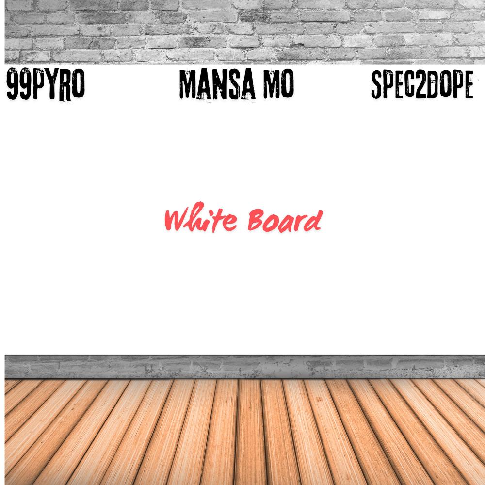 White Board (feat. 99Pyro & Mansa Mo) (Explicit)