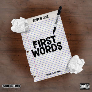 ดาวน์โหลดและฟังเพลง First Words (Explicit) พร้อมเนื้อเพลงจาก Sober Joe