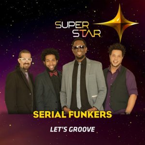 收聽Serial Funkers的Let's Groove (Superstar)歌詞歌曲
