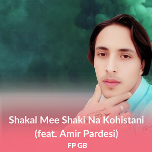 Shakal Mee Shaki Na Kohistani dari Fp Gb