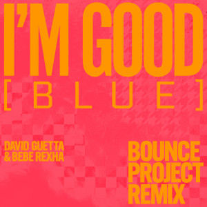 ดาวน์โหลดและฟังเพลง I'm Good (Blue) [feat. David Guetta & Bebe Rexha] (Bounce Projectz Remix|Explicit) พร้อมเนื้อเพลงจาก sped up nightcore