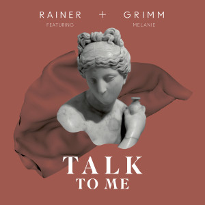 Dengarkan Talk to Me lagu dari Rainer + Grimm dengan lirik
