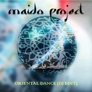 ดาวน์โหลดและฟังเพลง Oriental Dance (DJ Edit) พร้อมเนื้อเพลงจาก Maido Project