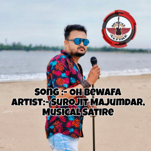 Listen to Oh Bewafa song with lyrics from Surojit Majumdar