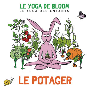 收聽Le yoga de Bloom的Voyage au potager : Préparons-nous au voyage歌詞歌曲