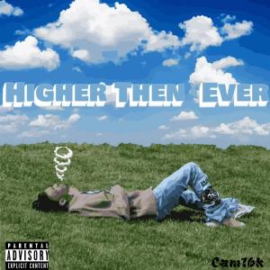 Cam16k的專輯Higher Then Ever (Explicit)