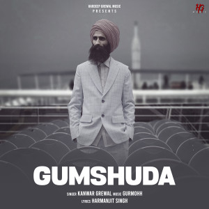 Listen to gumshuda song with lyrics from Kanwar Grewal