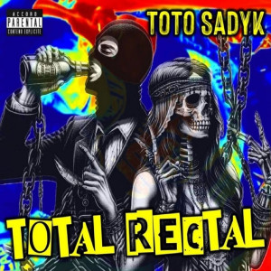 Album total rectal (Explicit) from Toto Sadyk