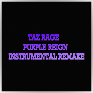 Taz Rage的专辑Purple Reign Instrumental Remake