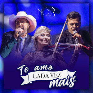 Listen to Te Amo Cada Vez Mais song with lyrics from NÓS