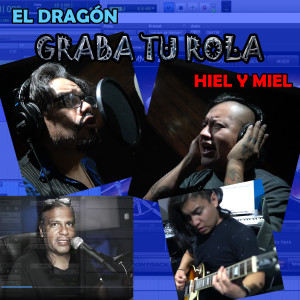 Dengarkan Hiel Y Miel (Graba Tu Rola) lagu dari El Dragón dengan lirik