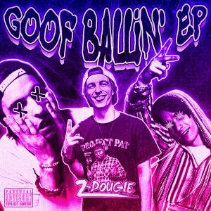 Z-Dougie的專輯Goof Ballin' EP (Explicit)