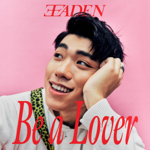 Album Be a Lover (Explicit) from ADEN 王淯腾