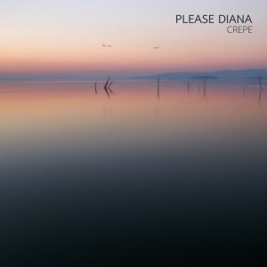 收聽Please Diana的Crepe歌詞歌曲