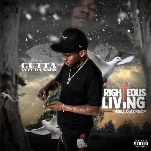อัลบัม Righteous Living: Reloaded (Explicit) ศิลปิน GuttaWitDaSack