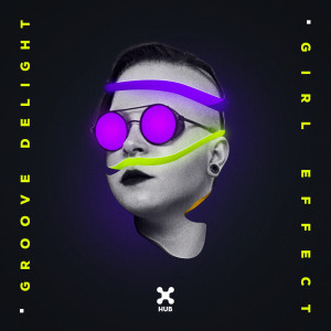 收聽Groove Delight的Girl Effect歌詞歌曲