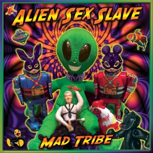 Album Alien Sex Slave from Mad Tribe