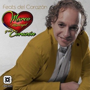 MARCO MADRIGAL Y SU CORAZON的专辑Feats del Corazón