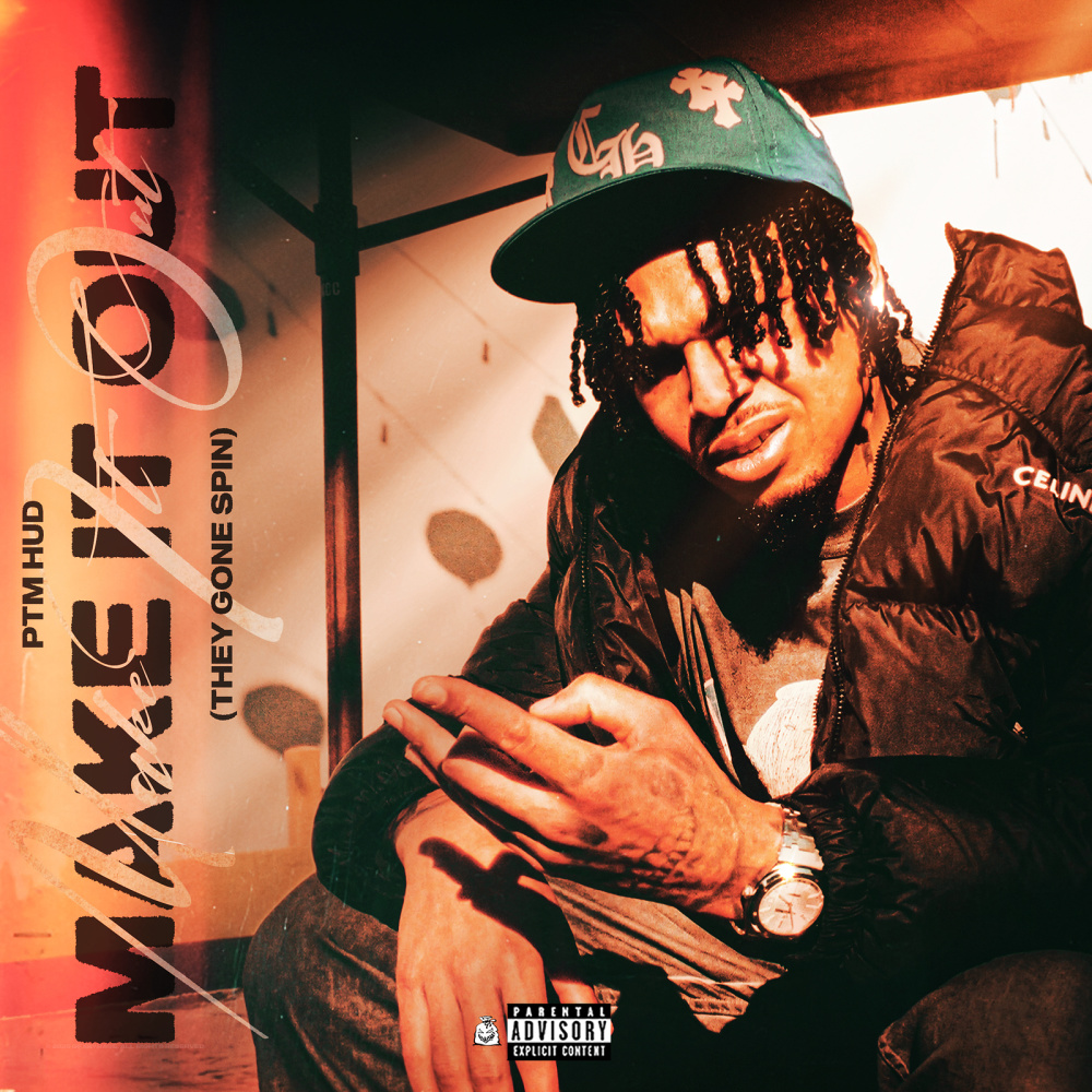 Make It out (They Gone Spin) (Explicit)