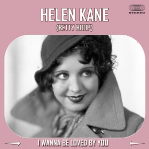 อัลบัม I Wanna Be Loved by You ศิลปิน Helen Kane