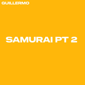 Guillermo的專輯Samurai, Pt. 2