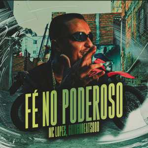 收聽Mc Lopes的Fé no Poderoso歌詞歌曲