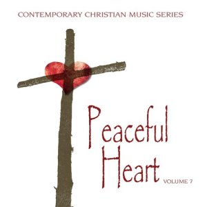 Various Artists的專輯Contemporary Christian Music Series: Peaceful Heart, Vol. 7