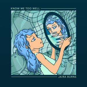 Jaira Burns的專輯Know Me Too Well