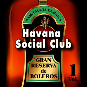 Havana Social Club的專輯Havana Social Club: Gran Reserva de Boleros, Vol. 1
