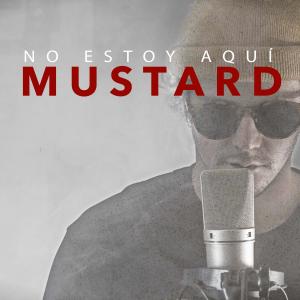 Mustard的專輯No Estoy Aquí