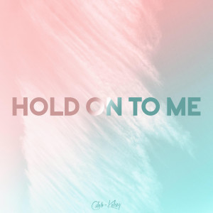 อัลบัม Hold on to Me ศิลปิน Caleb