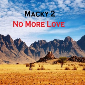 Listen to No More Love song with lyrics from Macky 2