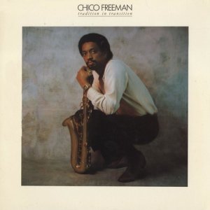 Chico Freeman的專輯Tradition In Transition